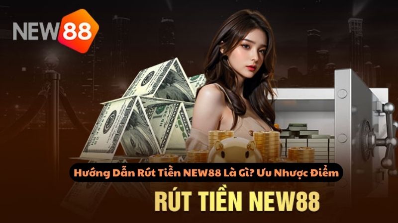 huong-dan-rut-tien-new88-1