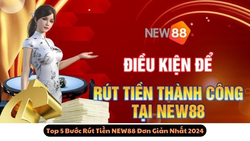 huong-dan-rut-tien-new88-2