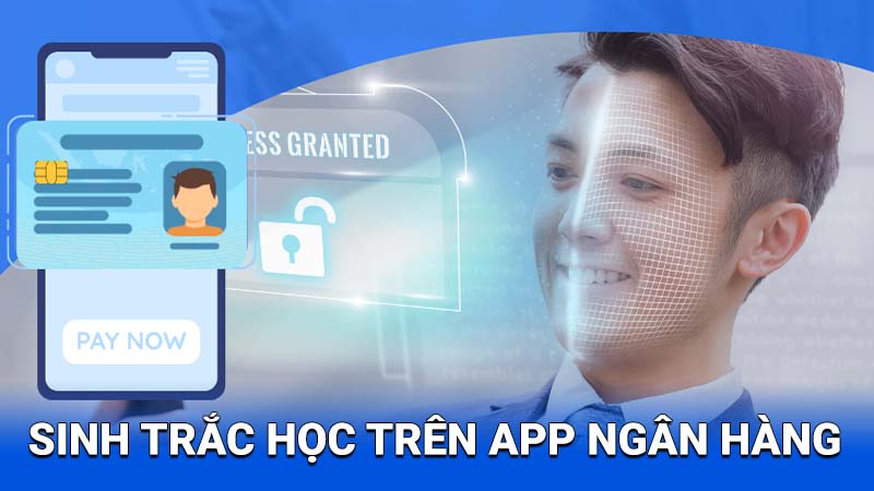 Sinh-trac-hoc-tren-app-ngan-hang-1