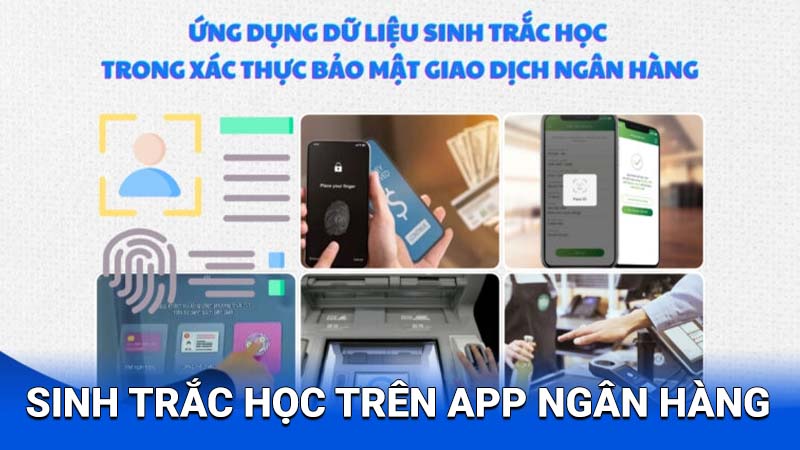 Sinh-trac-hoc-tren-app-ngan-hang-2