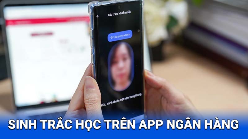 Sinh-trac-hoc-tren-app-ngan-hang-3