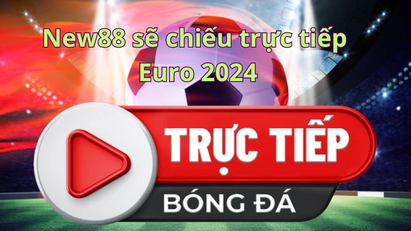 Xem-Euro-2024-tren-New88-2